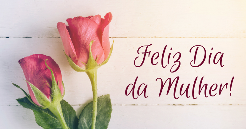 PARABÉNS, MULHER!